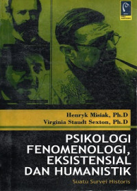 PSIKOLOGI FENOMENOLOGI, EKSISTENSIAL DAN HUMANISTIK SUATU SURVEI HISTORIS