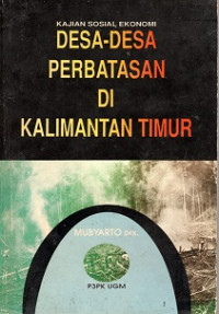 KAJIAN SOSIAL EKONOMI DESA-DESA PERBATASAN DI KALIMANTAN TIMUR