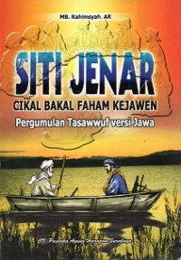 SITI JENAR, CIKAL BAKAL FAHAM KEJAWEN PERGUMULAN TASAWWUF VERSI JAWA