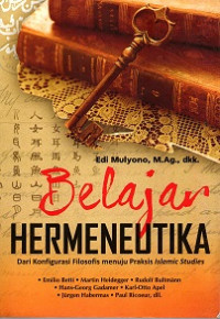 BELAJAR HERMENEUTIKA, DARI KONFIGURASI FILOSOFI MENUJU PRAKSIS ISLAMIC STUDIES