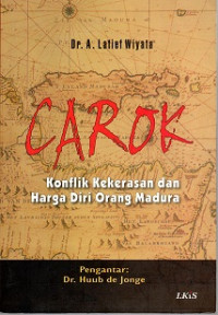 CAROK, KONFLIK KEKERASAN DAN HARGA DIRI ORANG MADURA