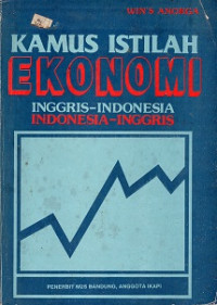 KAMUS ISTILAH EKONOMI INGGRIS-INDONESIA, INDONESIA-INGGRIS