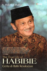 THE TRUE LIFE OF HABIBIE CERITA DIBALIK KESUKSESAN