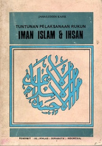 TUNTUNAN PELAKSANAAN RUKUN IMAN, ISLAM & IHSAN