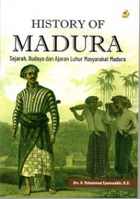 HISTORY OF MADURA, SEJARAH, BUDAYA DAN AJARAN LUHUR MASYARAKAT MADURA