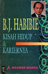 BJ HABIBIE KISAH HIDUP & KARIERNYA