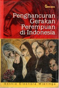 PENGHANCURAN GERAKAN PEREMPUAN DI INDONESIA