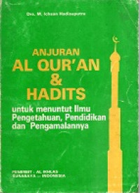 ANJURAN AL-QUR'AN & HADITS, UNTUK MENUNTUT ILMU PENGETAHUAN, PENDIDIKAN DAN PENGALAMANNYA