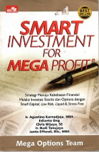 SMART INVESTMENT FOR MEGA PROFIT, STRATEGI MENUJU KEBEBASAN FINANSIAL MELALUI INVESTASI STOCKS DAN OPTIONS DENGAN SMALL CAPITAL LOW RISK, LIQUID & STRESS FREE