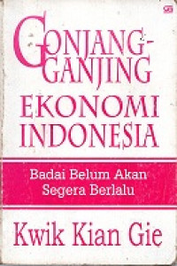 GONJANG-GANJING EKONOMI INDONESIA BADAI BELUM AKAN SEGERA BERLALU