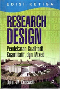 RESEARCH DESIGIN PENDEKATAN KUALITATIF, KUANTITATIF DAN MIXED