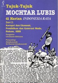 TAJUK-TAJUK MOCHTAR LUBIS DI HARIAN INDONESIA RAYA SERI 2 KORUPSI DAN EKONOMI, PENDIDIKAN DAN GENERASI MUDA HUKUM ABRI