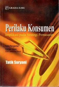 PERILAKU KONSUMEN, IMPLIKASI PADA STRATEGI PEMASARAN