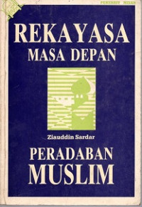 REKAYASA MASA DEPAN PERADABAN MUSLIM