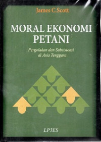 MORAL EKONOMI PETANI, PERGOLAKAN DAN SUBSISTENSI DI ASIA TENGGARA