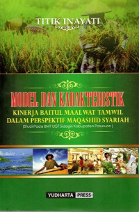 MODEL DAN KARAKTERISTIK KINERJA BAITUL MAAL WATTAMWIL DALAM PERSPEKTIF MAQASHID SYARIAH (STUDI PADA BMT UGT SIDOGIRI KABUPATEN PASURUAN)