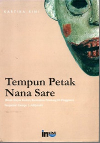 TEMPUN PETAK NANA SARE (KISAH DAYAK KADORI, KOMUNITAS PELADANG DI PINGGIRAN)