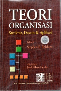 TEORI ORGANISASI STRUKTUR, DESAIN & APLIKASI