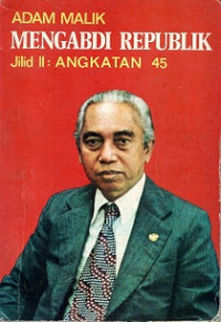 MENGABDI REPUBLIK JILID 2 : ANGKATAN 45