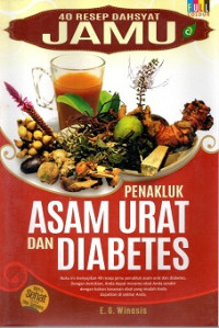 40 RESEP DAHSYAT JAMU PENAKLUK ASAM URAT DAN DIABETES