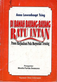 DI BAWAH BAYANG-BAYANG RATU INTAN PROSES MARJINALISASI PADA MASYARAKAT TERASING