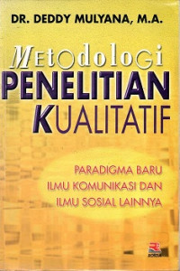 METODOLOGI PENELITIAN KUALITATIF PARADIGMA BARU ILMU KOMUNIKASI DAN ILMU SOSIAL LAINNYA