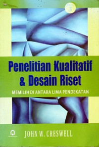 PENELITIAN KUALITATIF & DESAIN RISET MEMILIH DIANTARA LIMA PENDEKATAN