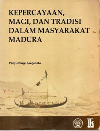 KEPERCAYAAN MAGI DAN TRADISI DALAM MASYARAKAT MADURA