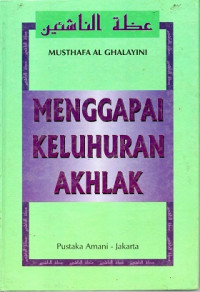 MENGGAPAI KELUHURAN AKHLAK