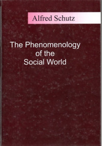 THE PHENOMENOLOGY OF THE SOCIAL WORLD