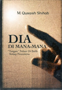 DIA DIMANA-MANA TANGAN TUHAN DIBALIK SETIAP FENOMENA