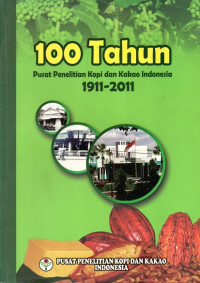 100 TAHUN PUSAT PENELITIAN KOPI DAN KAKAO INDONESIA 1911-2011