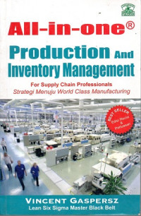 ALL IN ONE, PRODUCTION AND INVENTORY MANAGEMENT FOR SUPPLY CHAIN PROFESSIONALS STRATEGI MENUJU WORLD CLASS MANUFACTURING