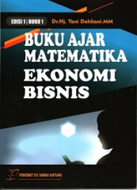 BUKU AJAR MATEMATIKA EKONOMI BISNIS BUKU 1