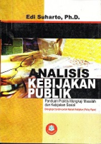 ANALISIS KEBIJAKAN PUBLIK, PANDUA PRAKTIS MENGKAJI MASALAH DAN KEBIJAKAN SOSIAL