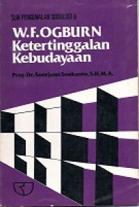 SERI PENGENALAN SOSIOLOGI 6 W F OGBURN KETERTINGGALAN KEBUDAYAAN