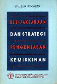 KEBIJJAKSANAAN DAN STRATEGI PENGENTASAN KEMISKINAN