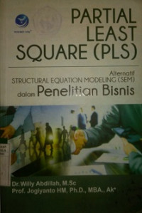 Partial Least Square (PLS) Alternatif Struktural Equation Modeling (SEM) Dalam Penelitian Bisnis