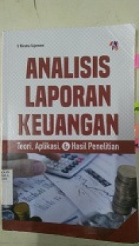 ANALISIS LAPORAN KEUANGAN, TEORI, APLIKASI & HASIL PENELITIAN